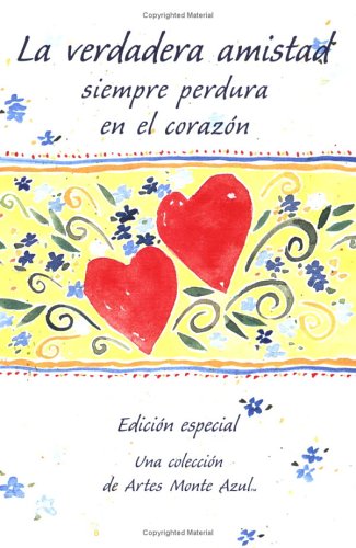 La Verdadera Amistad Siempre Perdura En El Corazon