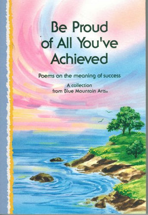 Be Proud of All You'Ve Achieved