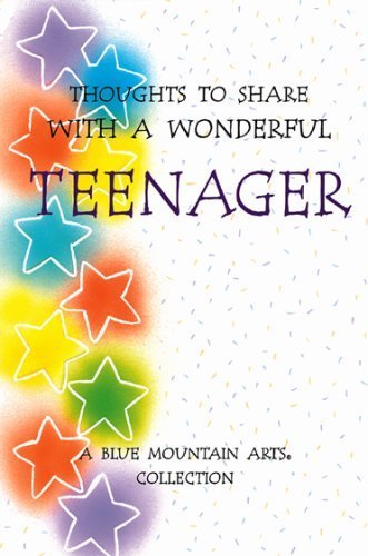 Thoughts to Share with a Wonderful Teenager