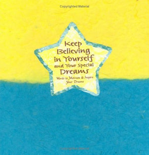 Keep Believing in Yourself and Your Special Dreams
