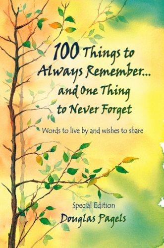 100 Things to Always Remember...and One Thing to Never Forget