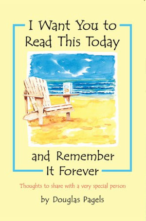 I Want You to Read This Today and Remember It Forever