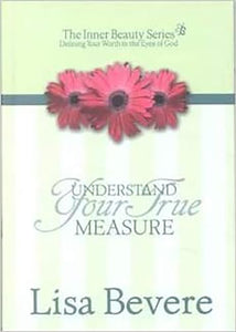 Understanding Your True Measure 