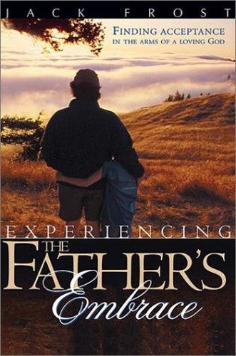 Experiencing the Father's Embrace
