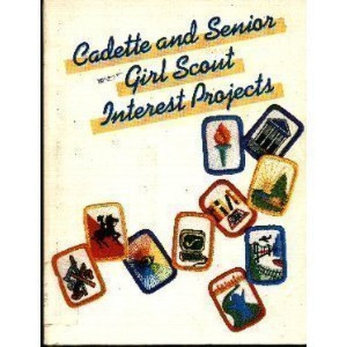 Cadette  Senior Girl Scout Interest Projects