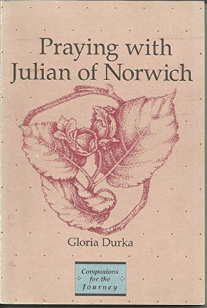 Praying with Julian of Norwich