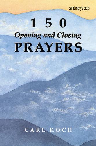 150 Opening and Closing Prayers