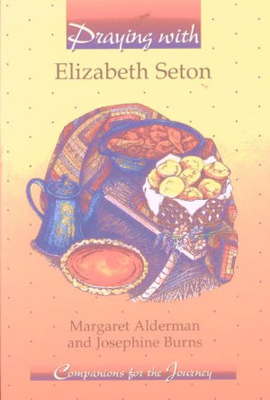 Praying with Elizabeth Seton