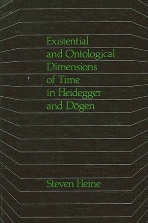 Existential and Ontological Dimensions of Time in Heidegger and Dogen