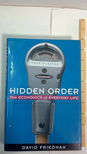 Hidden Order: the Economics of Everyday Life