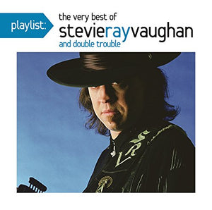 Playlist: The Very Best Of Stevie Ray Vaughan