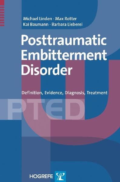 The Posttraumatic Embitterment Disorder