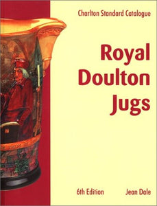The Charlton Standard Catalogue of Royal Doulton Jugs 