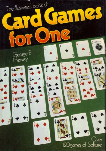 The Illustrated Book of Card Games for One: Over 120 Games of Patience