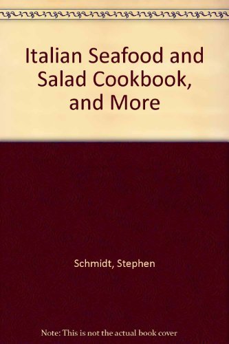 Italian Seafood and Salad Cookbook, and More