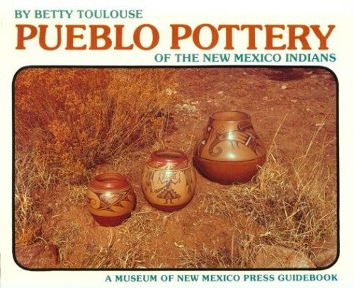 Pueblo Pottery of the New Mexico Indians