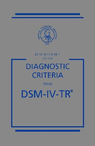 Desk Reference to the Diagnostic Criteria from DSM-IV-TR
