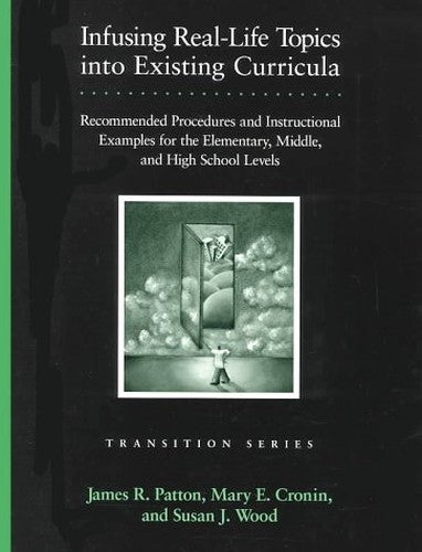 Infusing Real-Life Topics Into Existing Curricula: Recommended Procedures and Instructional Examples for the Elementary, Middle, and High School Level