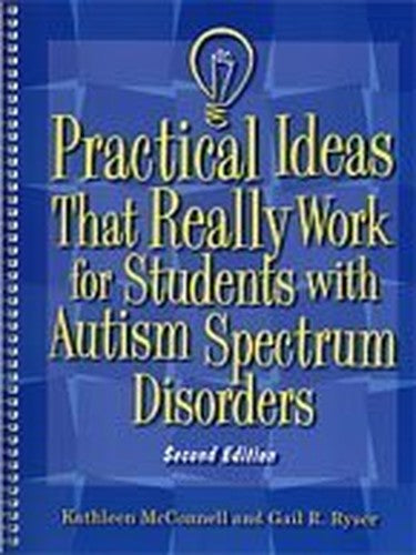 Practical Ideas That Really Work for Students with Autism Spectrum Disorders