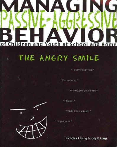 Managing Passive-Aggressive Behavior of Children and Youth at School and Home