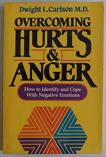 Overcoming Hurts & Anger Carlson Dwight