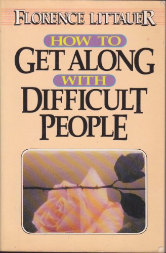 How Get along/Diffclt People Littauer Florence