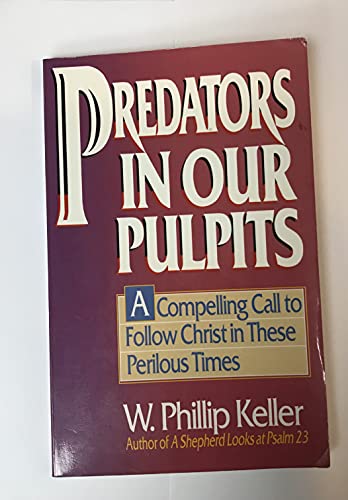 Predators in Our Pulpits Keller W Phillip