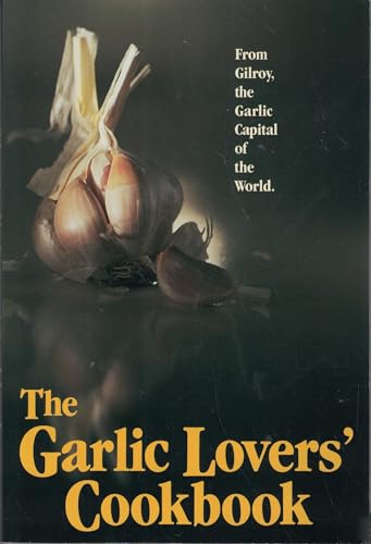 The Garlic Lovers' Cook Book