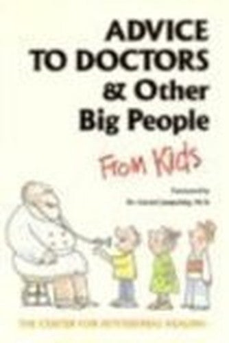 Advice to Doctors and Other Big People...From Kids