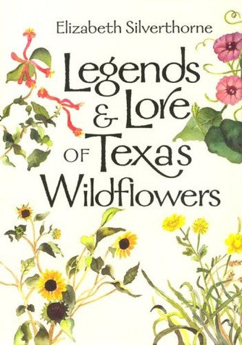Legends & Lore of Texas Wildflowers