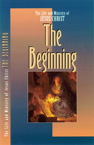 The Life and Ministry of Jesus Christ