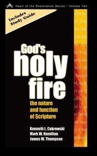 God's Holy Fire: The Nature and Function of Scripture