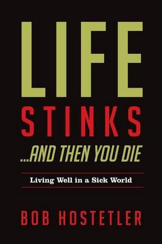 Life Stinks... and Then You Die