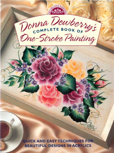 Donna Dewberry's Complete Book of One Stroke Painting