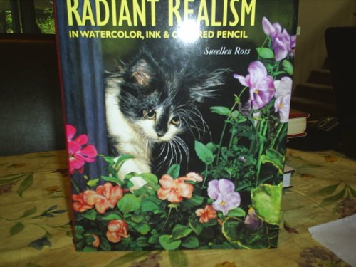 Paint Radiant Realism in Watercolor, Ink and Colored Pencil