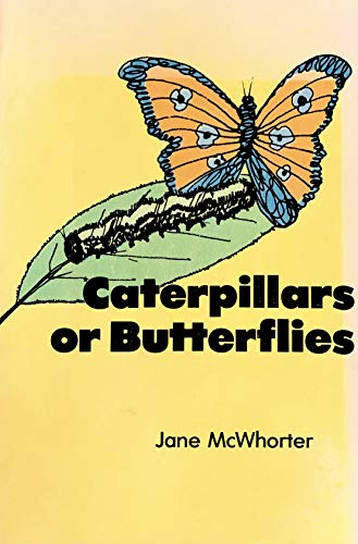 Caterpillars or Butterflies