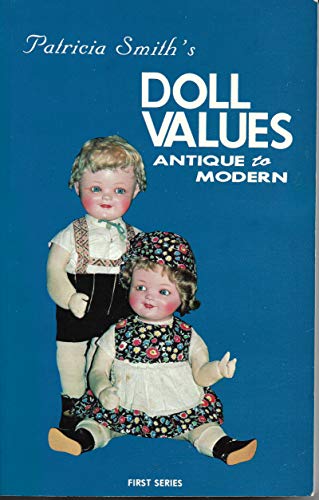 Patricia Smith's doll values antique and modern