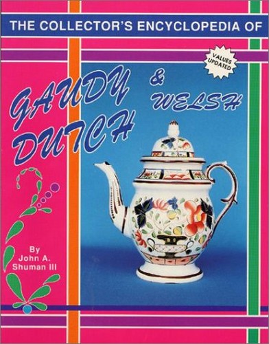 Collector's Encyclopaedia of Gaudy Dutch and Welsh