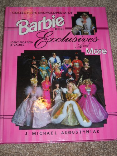 Collector's Encyclopedia of Barbie Doll Exclusives and More