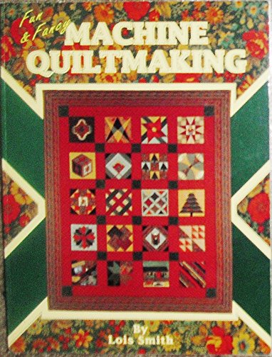 Fun and Fancy Machine Quiltmaking