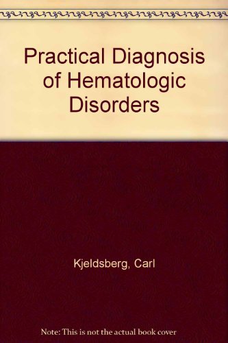 Practical Diagnosis of Hematologic Disorders