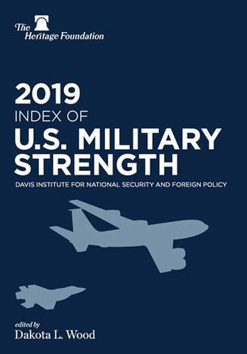 2019 Index of U.S. Military Strength, The Heritage Foundation