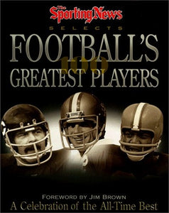 The Sporting News Selects Footballs 100 Greatest Players 