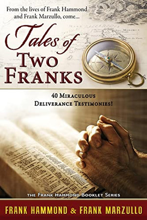 Tales of Two Franks - 40 Deliverance Testimonies