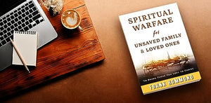 Spiritual Warfare for Lost Loved Ones