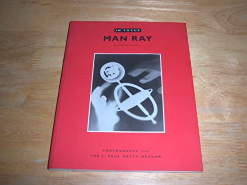In Focus: Man Ray  Photographs from the J.Paul Getty Museum