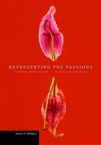 Representing the Passions - Histories, Bodies, Visions