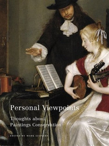 Personal Viewpoints  Thoughts About Painting Conservation