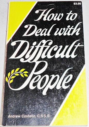 How to Deal with Difficult People