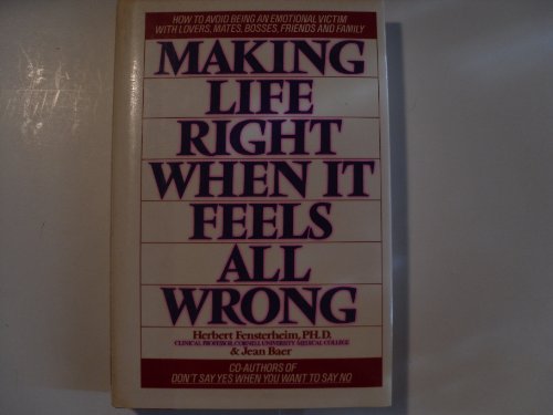 Making Life Right When It Feels All Wrong